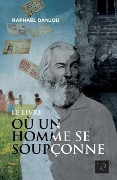 Le livre où un homme se soupçonne - Raphael Danjou