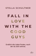 Cover-Bild zum Titel 'Fall in Love with the Good Guys' von 'Stella Schultner'