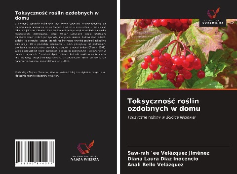Toksyczno¿¿ ro¿lin ozdobnych w domu - Saw-Rah `Ee Velázquez Jiménez, Diana Laura Díaz Inocencio, Anali Bello Velázquez