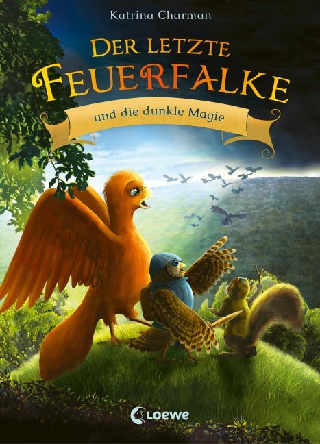 Der letzte Feuerfalke und die dunkle Magie (Band 6) - Katrina Charman