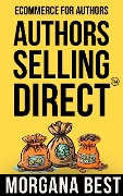 Authors Selling Direct: Ecommerce for Authors - Morgana Best