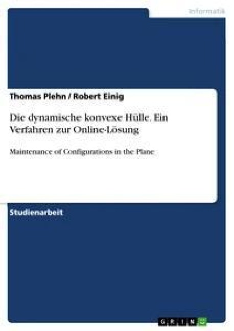 Die dynamische konvexe Hülle. Ein Verfahren zur Online-Lösung - Robert Einig, Thomas Plehn