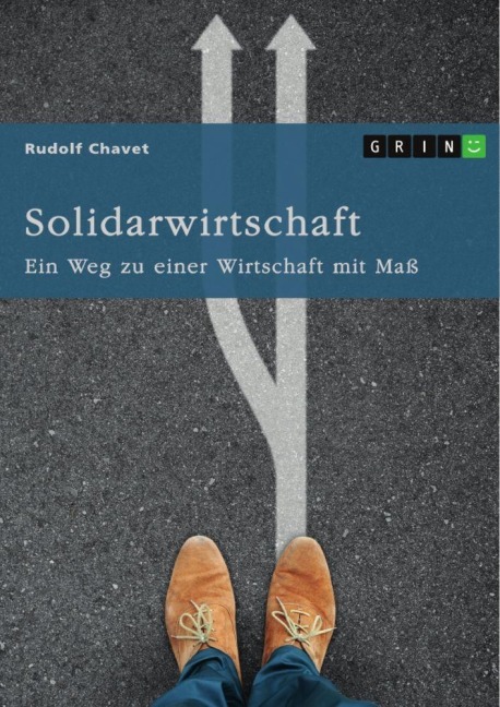 Solidarwirtschaft. Ein Weg zu einer Wirtschaft mit Maß - Rudolf Chavet