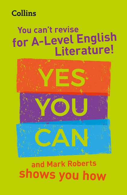 Collins a Level Revision - You Can't Revise for a Level English Literature! Yes You Can, and Mark Roberts Shows You How - Mark Roberts, Collins A Collins a Level
