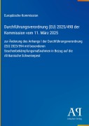 Cover-Bild zum Titel 'Durchführungsverordnung (EU) 2025/498 der Kommission vom 11. März 2025' von 'Europäische Kommission'