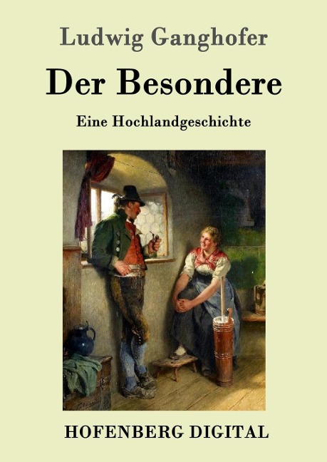 Der Besondere - Ludwig Ganghofer