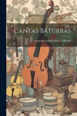 Cantas Baturras - Gregorio García-Arista Y Rivera