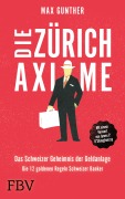 Cover-Bild zum Titel 'Die Zürich Axiome - Das Schweizer Geheimnis der Geldanlage' von 'Max Gunther'