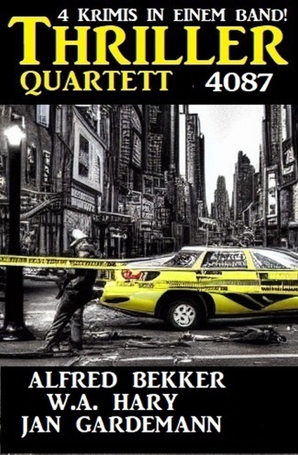 Thriller Quartett 4087 - Alfred Bekker, W. A. Hary, Jan Gardemann