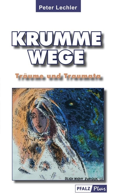 Krumme Wege - Peter Lechler