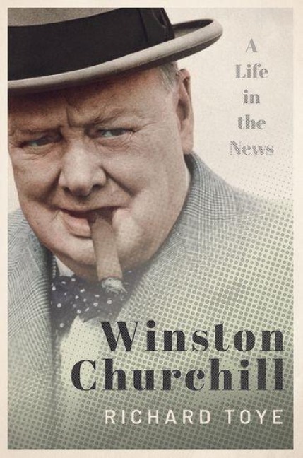 Winston Churchill - Richard Toye