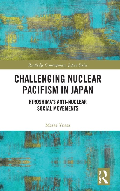 Challenging Nuclear Pacifism in Japan - Masae Yuasa
