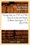 Cover-Bild zum Titel 'Voyage Fait, En 1787 Et 1788, Dans La CI-Devant Haute Et Basse Auvergne. T. 2 (Éd.1794)' von 'Pierre Jean-Baptiste Legrand d'Aussy'