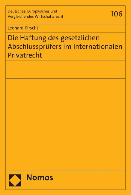 Die Haftung des gesetzlichen Abschlussprüfers im Internationalen Privatrecht - Leonard Kirscht