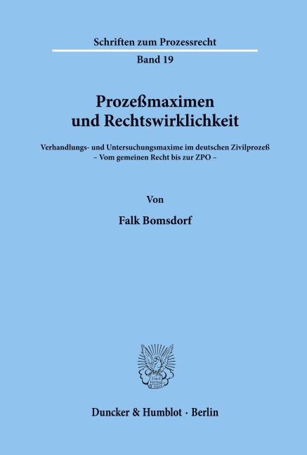 Prozeßmaximen und Rechtswirklichkeit. - Falk Bomsdorf