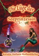 Cover-Bild zum Titel 'Die Lüge der Seeprinzessin' von 'Kerstin Stefanie Rothenbächer'