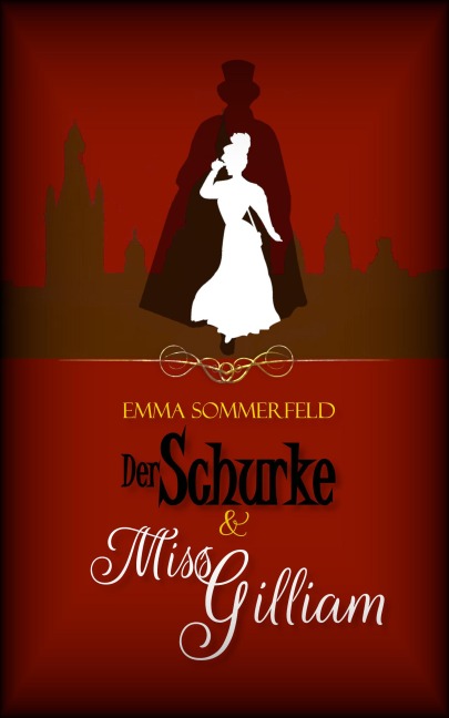 Der Schurke und Miss Gilliam - Emma Sommerfeld