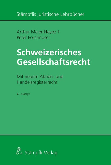 Schweizerisches Gesellschaftsrecht - Peter Forstmoser, Arthur Meier-Hayoz