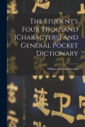 Cover-Bild zum Titel 'The Student's Four Thousand [characters] And General Pocket Dictionary' von 'William Edward Soothill'