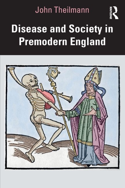 Disease and Society in Premodern England - John Theilmann