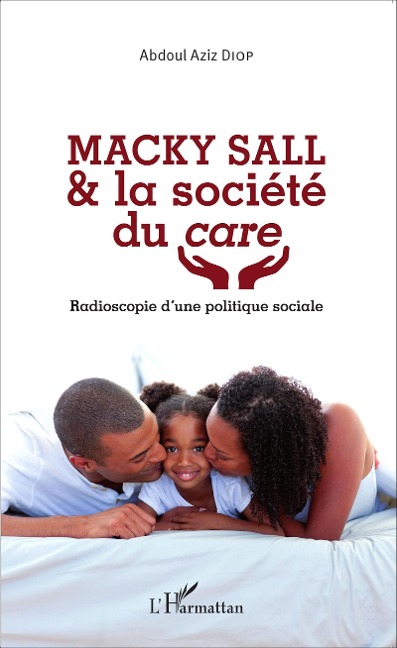 Macky Sall & la société du <em>care</em> - Diop