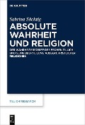 Cover-Bild zum Titel 'Absolute Wahrheit und Religion' von 'Sabrina Söchtig'