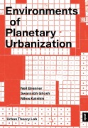 Cover-Bild zum Titel 'Environments of Planetary Urbanization' von 'Neil Brenner, Nikos Katsikis, Swarnabh Ghosh'