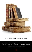 Love And Mr Lewisham - Herbert George Wells
