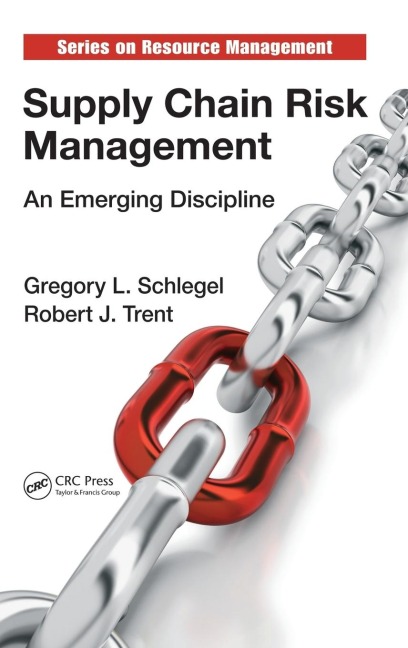 Supply Chain Risk Management - Gregory L. Schlegel, Robert J. Trent