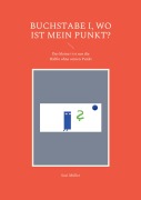 Cover-Bild zum Titel 'Buchstabe i, wo ist mein Punkt?' von 'Susi Müller'
