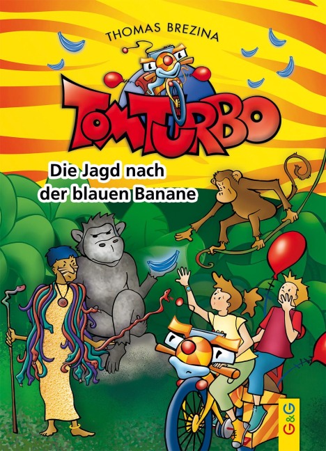 Tom Turbo: Die Jagd nach der blauen Banane - Thomas C. Brezina