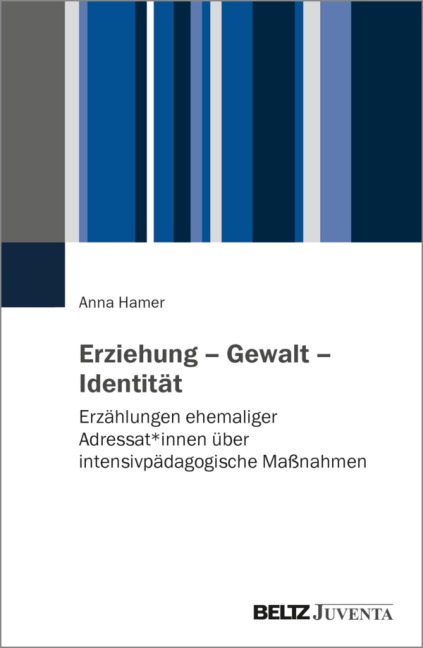 Erziehung - Gewalt - Identität - Anna Hamer