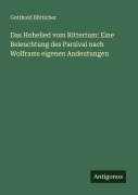 Cover-Bild zum Titel 'Das Hohelied vom Rittertum: Eine Beleuchtung des Parzival nach Wolframs eigenen Andeutungen' von 'Gotthold Bötticher'