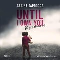 Cover-Bild zum Titel 'Until I own you' von 'Sabine Taprogge'