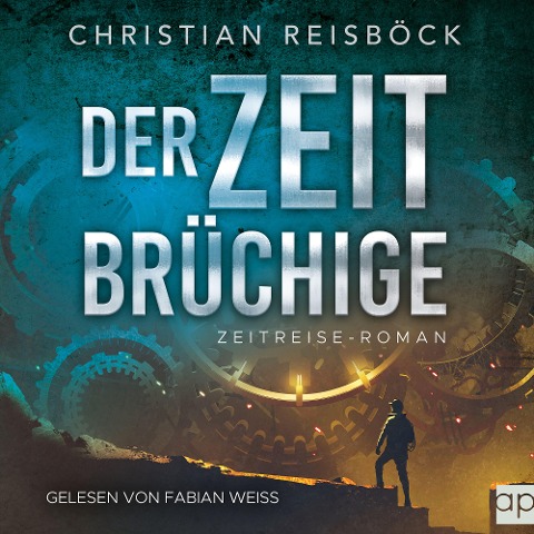 Der Zeitbrüchige - Christian Reisböck