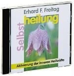 Selbstheilung. CD - Erhard F. Freitag