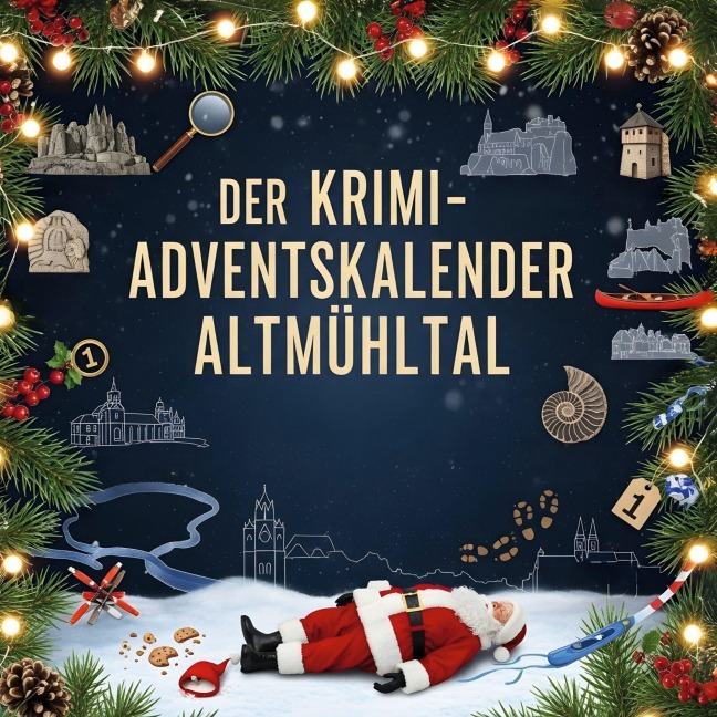 Der Krimi-Adventskalender Altmühltal - Lucy Schröder