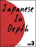 Cover-Bild zum Titel 'Japanese in Depth Vol.3' von 'International Communication Institute'