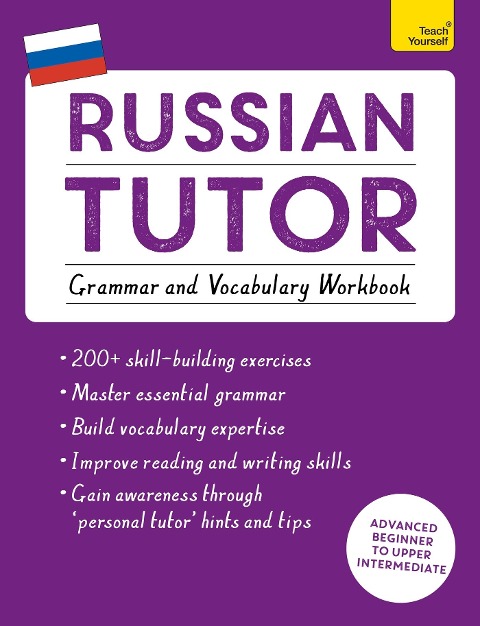 Russian Tutor: Grammar and Vocabulary Workbook (Learn Russian with Teach Yourself) - Michael Ransome, Marta Tomaszewski