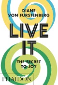 Cover-Bild zum Titel 'Live It, The Secret to Joy' von 'Diane Von Furstenberg'
