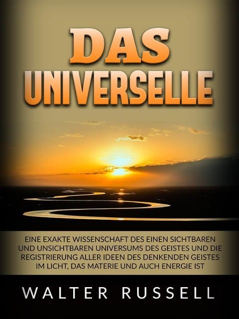Das Universelle (Übersetzt) - Walter Russell