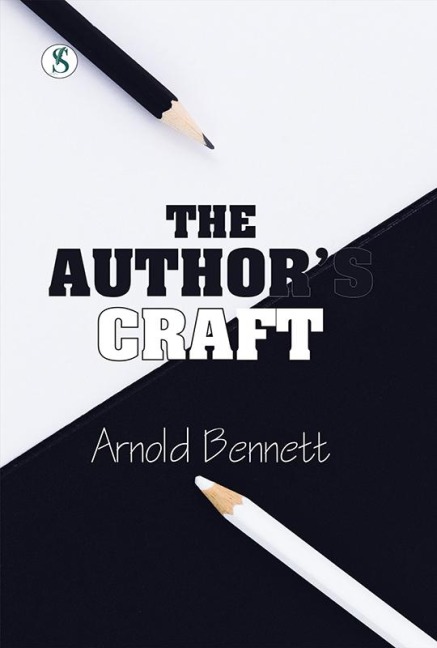 The Author's Craft - Arnold Bennett