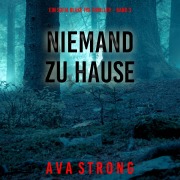 Cover-Bild zum Titel 'Niemand zu Hause (Ein Sofia Blake FBI-Thriller ¿ Band 3)' von 'Ava Strong'
