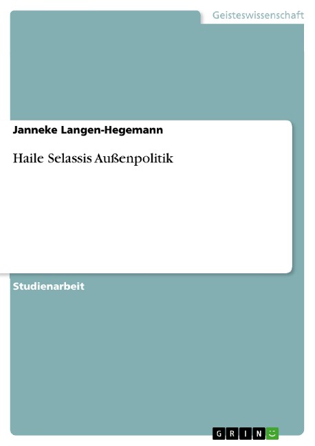 Haile Selassis Außenpolitik - Janneke Langen-Hegemann