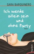 Cover-Bild zum Titel 'Ich werde allein sein und ohne Party' von 'Sara Barquinero'