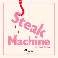 Steak Machine - Geoffrey Le Guilcher