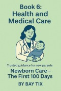 Cover-Bild zum Titel 'Health and Medical Care ("Newborn Care" series, #1.6)' von 'Bay Tix'