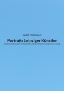 Cover-Bild zum Titel 'Portraits Leipziger Künstler' von 'Marco Struckmann'