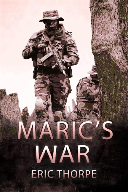 Maric's War (Unsung Warrior, #3) - Eric Thorpe