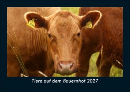 Cover-Bild zum Titel 'Tiere auf dem Bauernhof 2027 Fotokalender DIN A5' von 'Tobias Schmitt, Kevin Heber'